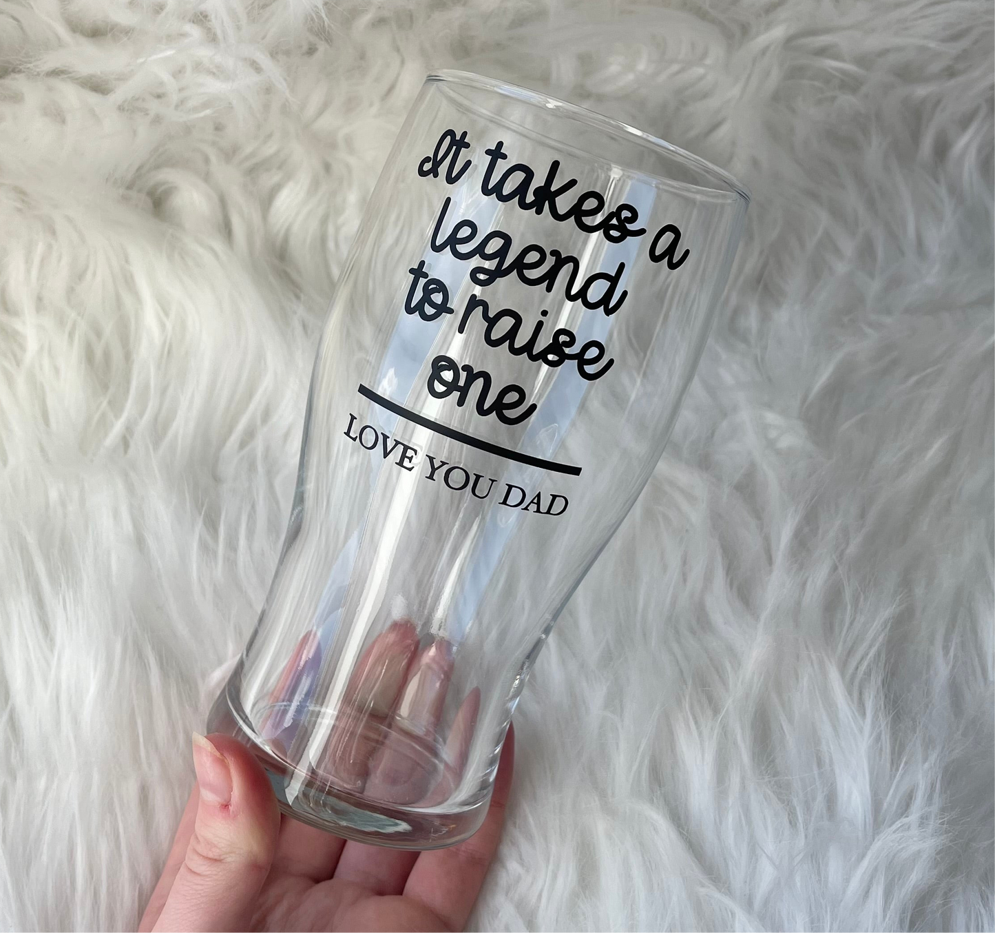 It takes a legend to raise one - Pint glass