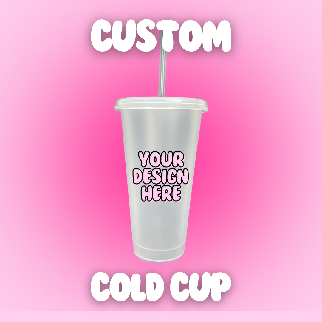 24oz Custom Cold Cup - design your own