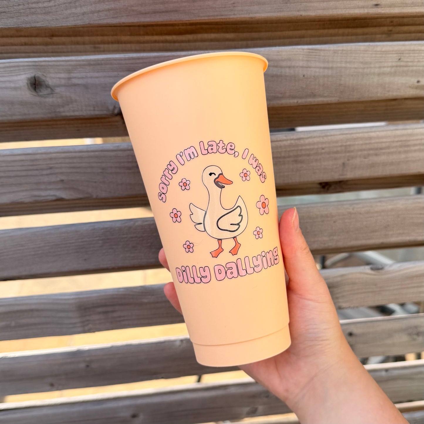 Dilly dallying , 24oz cold cup (comes with lid & straw)